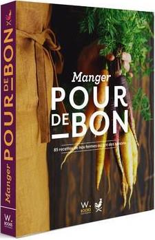 Manger pour de bon. 85 recettes au gré des saisons