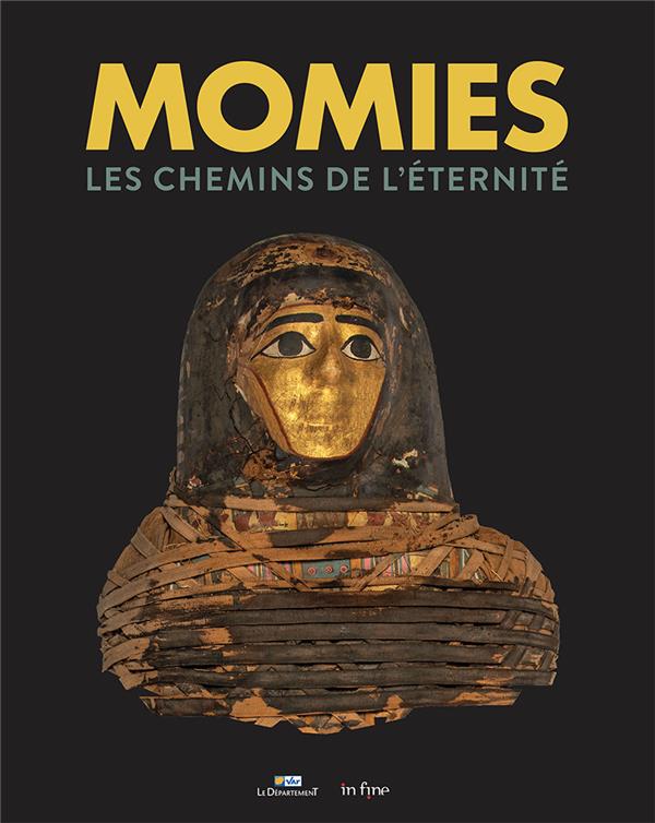 Momies. Les chemins de l'éternité
