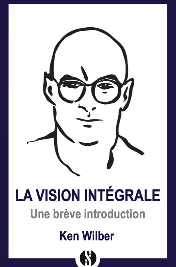 Une introduction à la vision intégrale