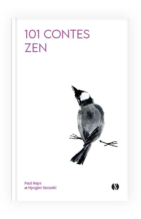 101 contes zen. Histoires des plus grands maîtres chinois et japonais