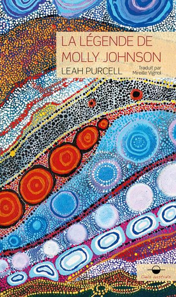 La Légende de Molly Johnson. Une femme, l'Australie