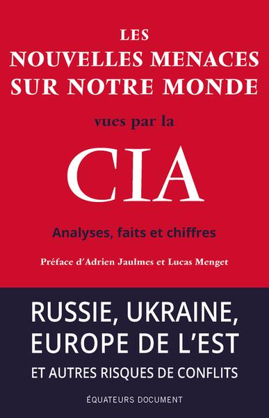 Les nouvelles menaces sur notre monde vues par la CIA. Analyses, faits et chiffres