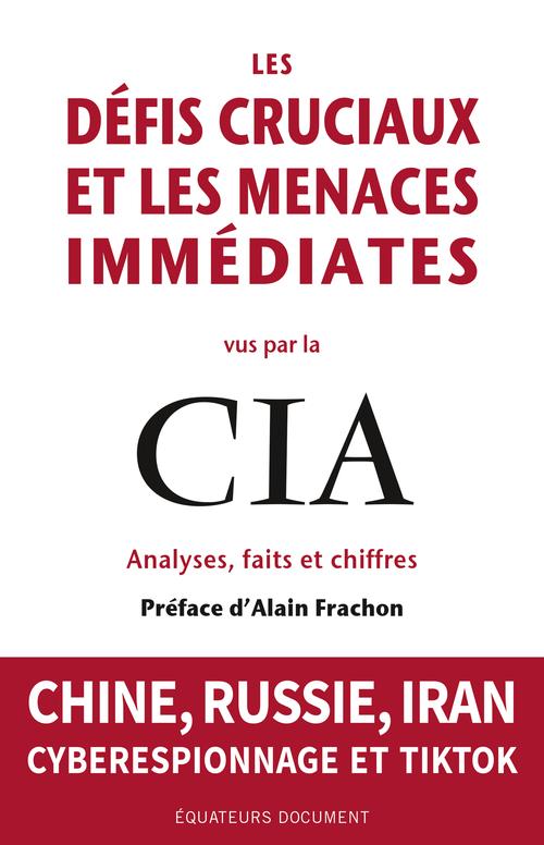 Les défis cruciaux et les menaces immédiates vus par la CIA. Analyses, faits et chiffres