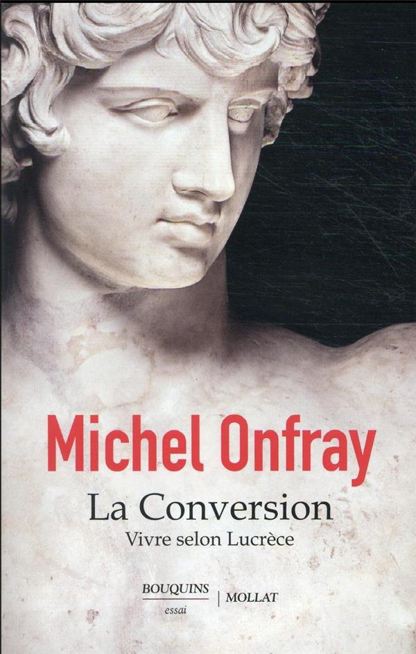 La Conversion. Vivre selon Lucrèce