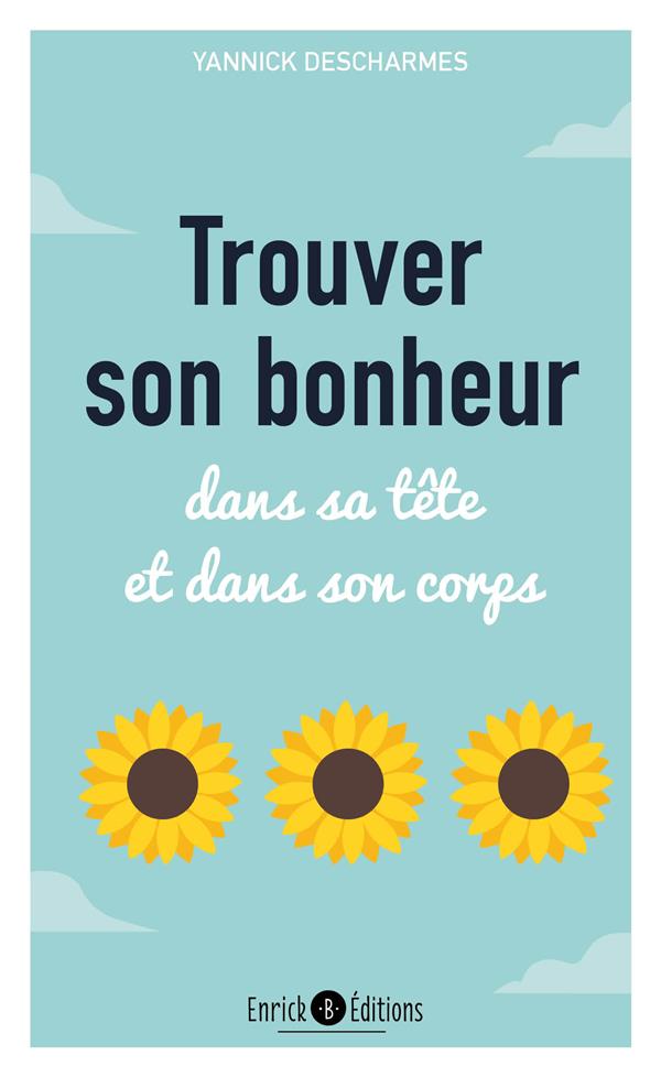 Trouver son bonheur dans sa tête et dans son coprs