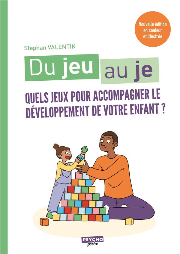 Du jeu au je. Quels jeux pour accompagner le développement de votre enfant ? 2e édition