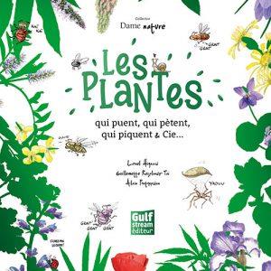 Les Plantes qui puent, qui pètent, qui piquent & Cie... Edition collector