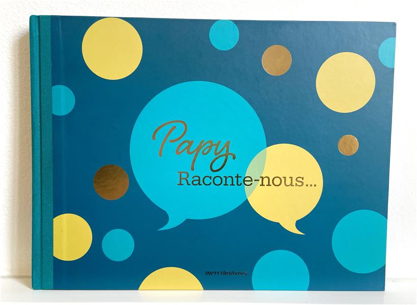 Papy. Raconte-nous...