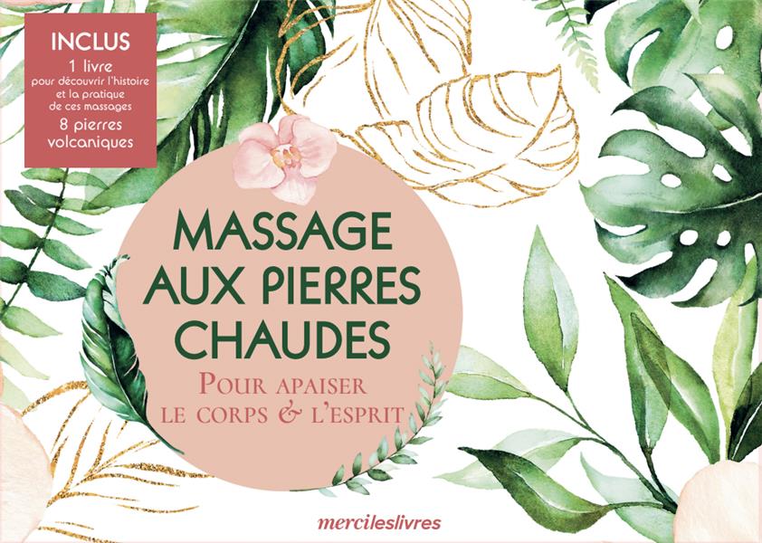 Massages aux pierres chaudes. Pour apaiser le corps & l'esprit. Coffret avec 1 livre et 8 pierres