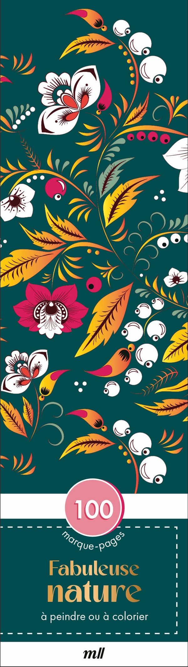 Fabuleuse nature. 100 marque-pages à peindre ou à colorier, Edition de luxe