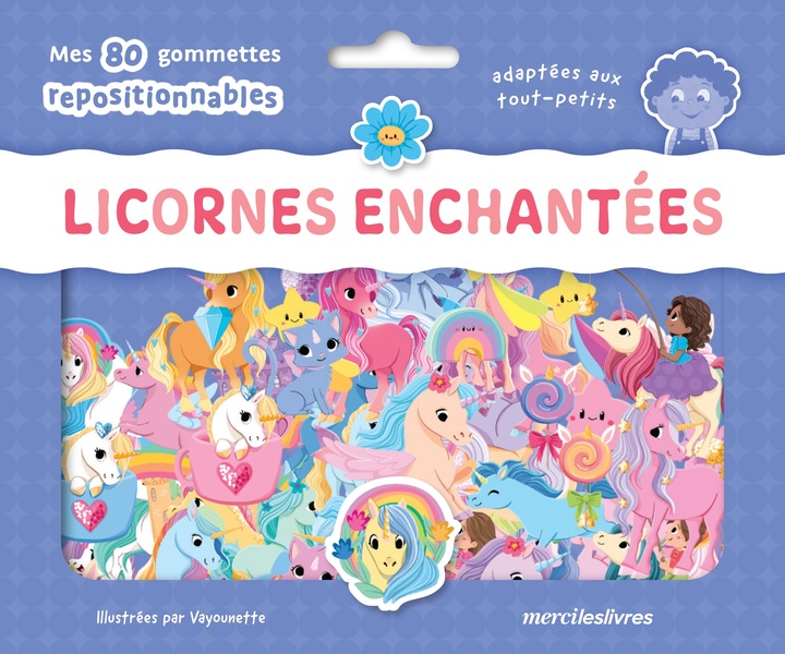 Licornes enchantées. Mes 80 gommettes repositionnables adaptées aux tout-petits