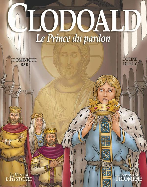 Clodoald. Le Prince du pardon