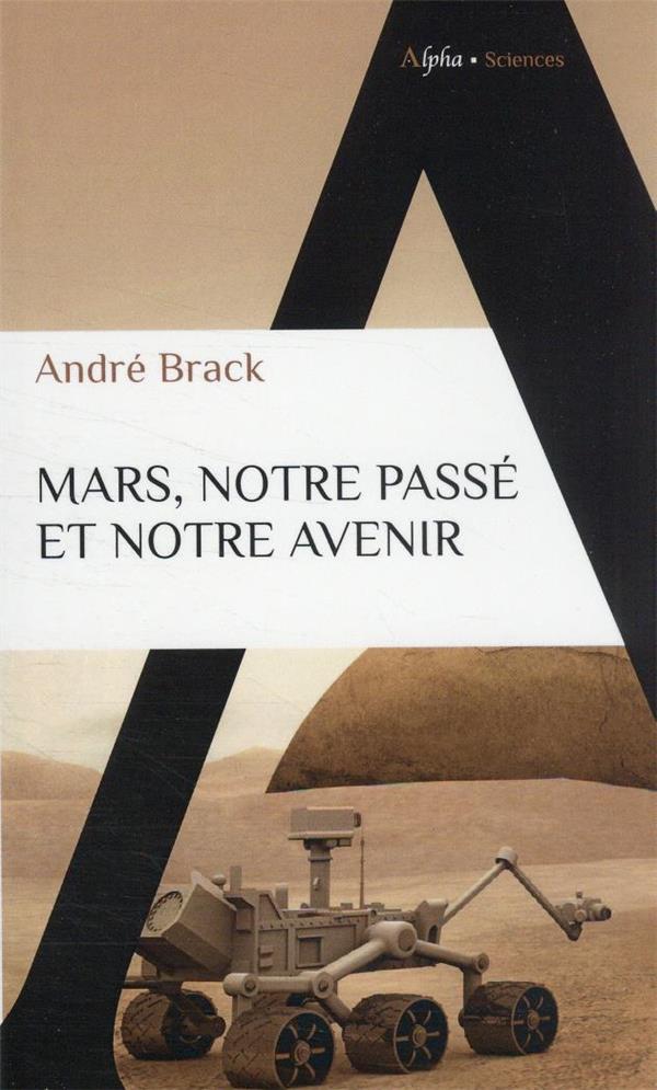 Mars, notre passe et notre avenir