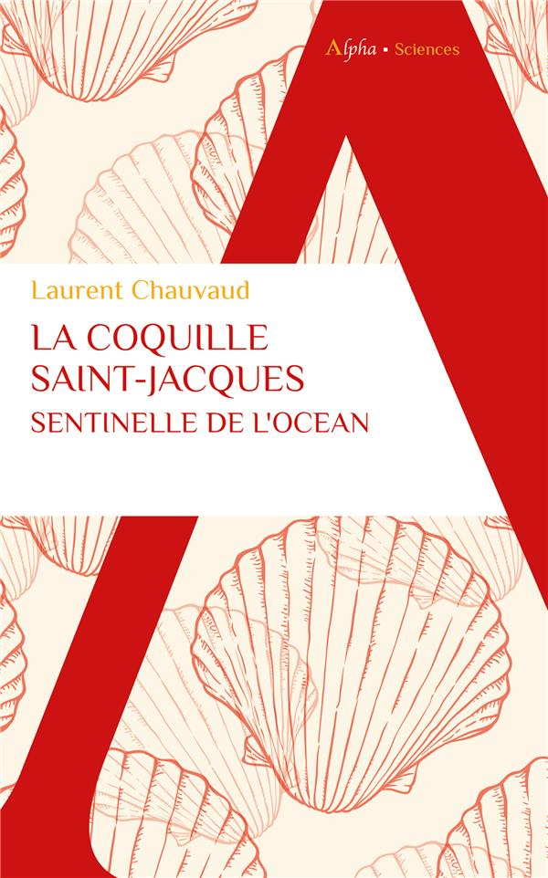 La coquille Saint-Jacques. Sentinelle de l'océan