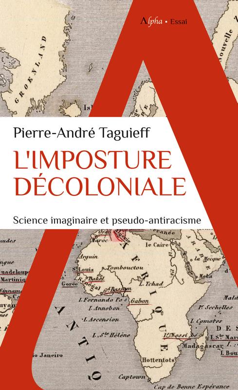 L'imposture décoloniale. Science imaginaire et pseudo-antiracisme