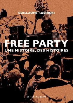 Free Party. Une histoire, des histoires