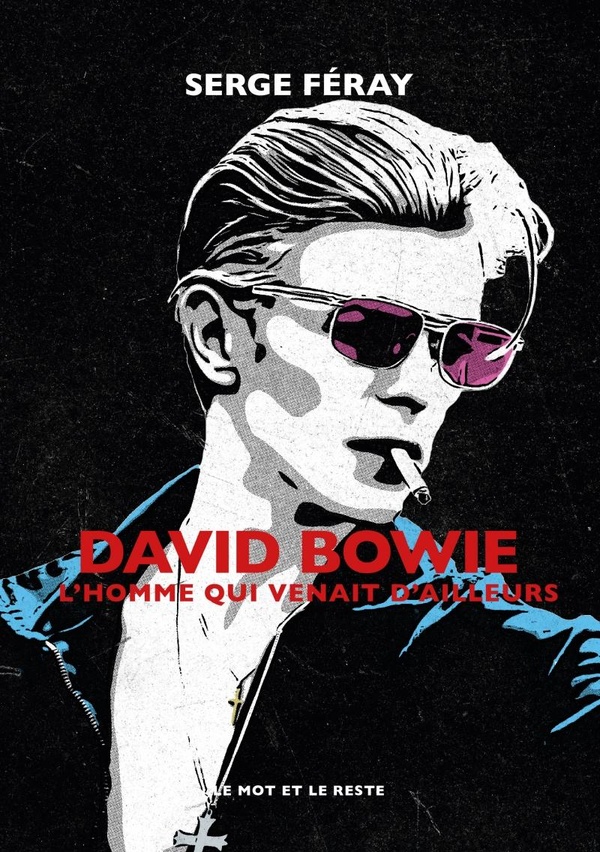 David Bowie. L'homme qui venait d'ailleurs