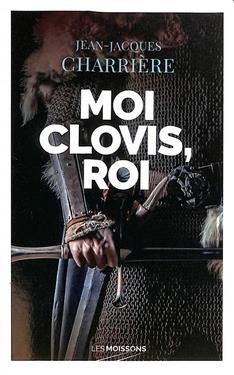 Le sang des Francs : Moi Clovis, roi
