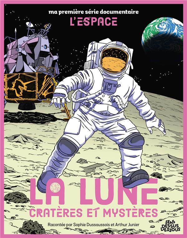 La Lune. Cratères et mystères