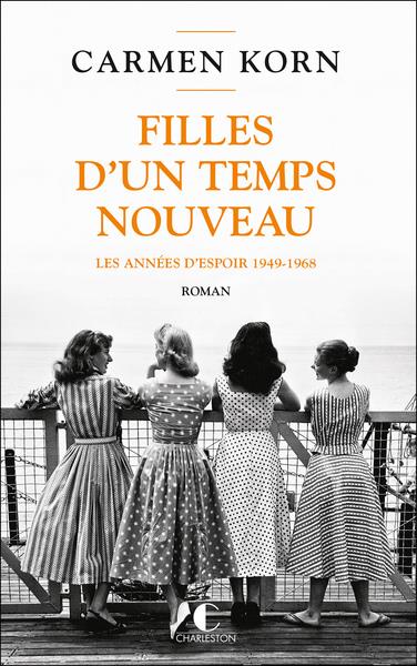 Filles d’un temps nouveau. Les années d'espoir 1949-1968