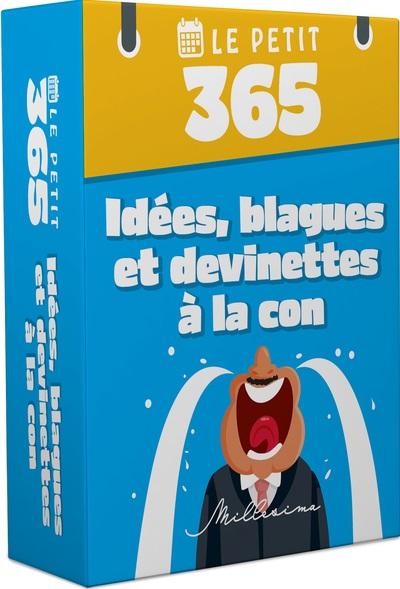 Le petit 365 Idées, blagues et devinettes à la con