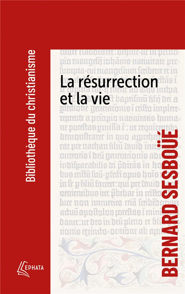 La résurrection et la vie. Petite catéchèse sur les choses de la fin