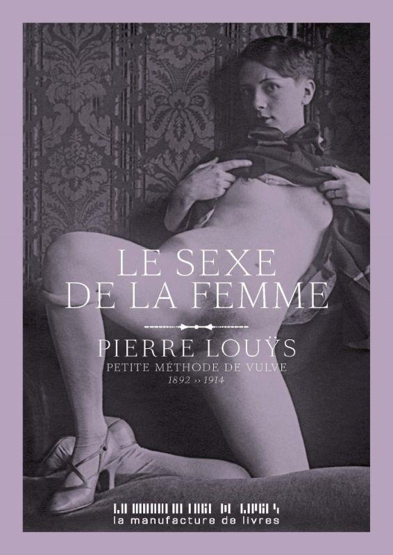 Le sexe de la femme. Petite méthode de vulve 1892-1914