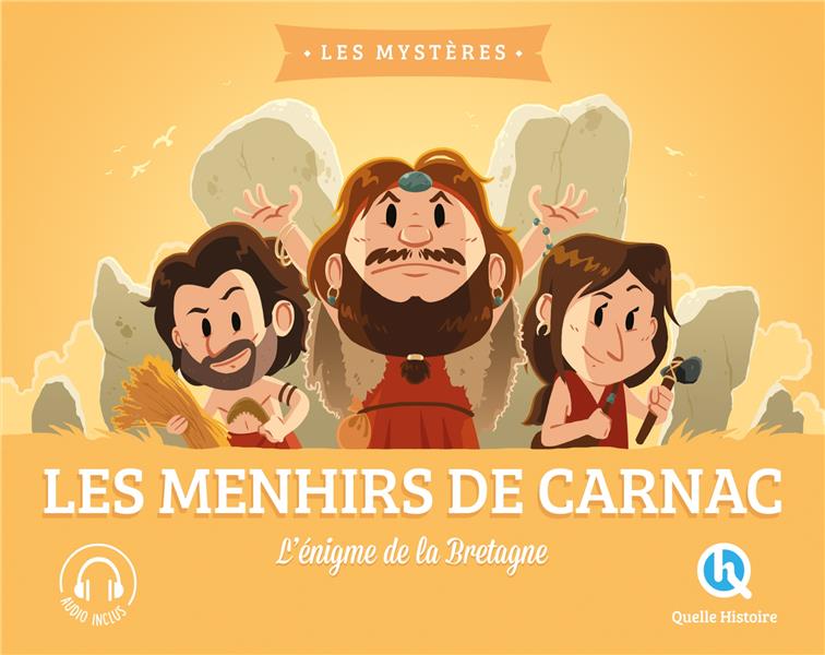 Les menhirs de Carnac. L'énigme de la Bretagne