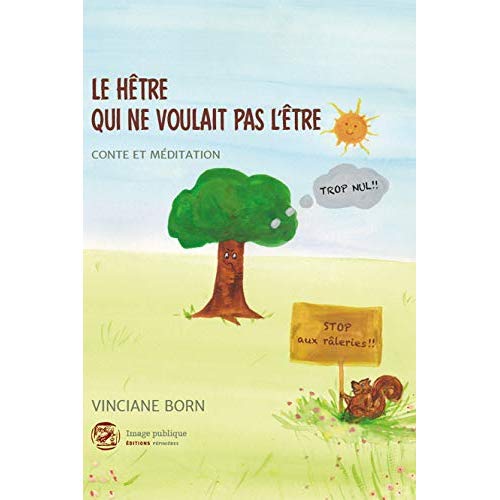 Le hetre qui ne voulait pas l'etre - conte et meditation