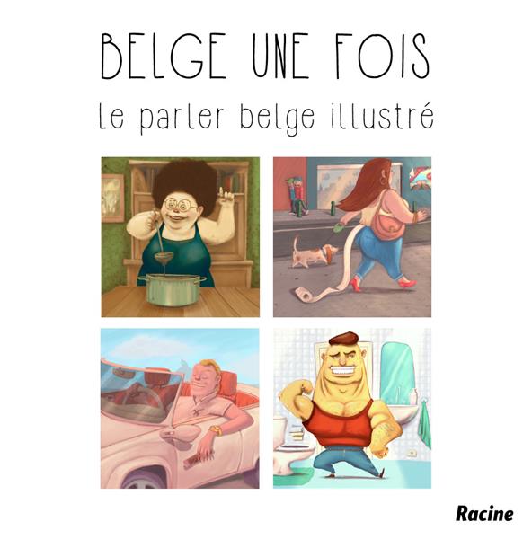 Belge une fois !. Le parler belge illustré