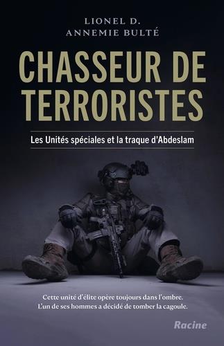 Chasseur de terroristes. Les unités spéciales et la traque d'Abdeslam