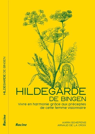 Hildegarde de Bingen et la naturopathie. Renouer avec la loi du vivant