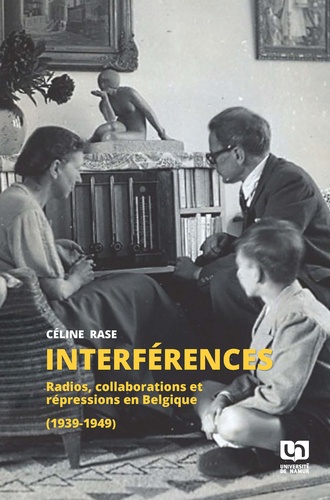 Interférences. Radios, collaborations et répressions en Belgique (1939-1949)