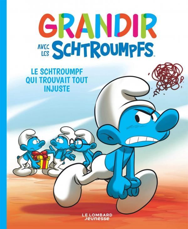 Grandir avec les Schtroumpfs Tome 5 : Le Schtroumpf qui trouvait tout injuste