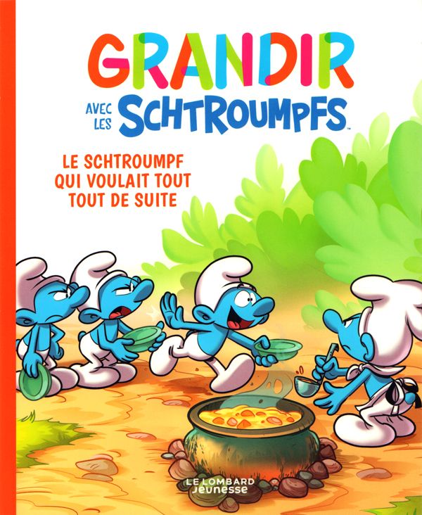 Grandir avec les Schtroumpfs Tome 7 : Le Schtroumpf qui voulait tout tout de suite