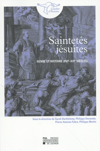 Saintetés jésuites. Genre et histoire (XVIe-XIXe siècles), Textes en français et anglais
