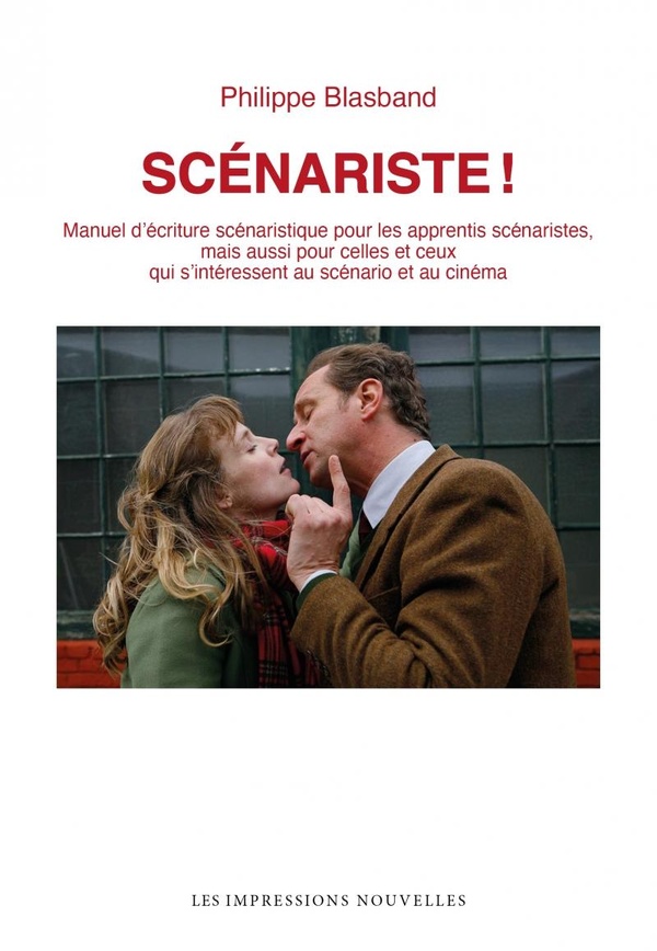 Scénariste ! Manuel d'écriture scénaristique pour les apprentis scénaristes, mais aussi pour celles