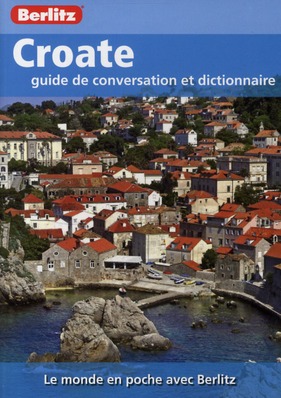 Croate. Guide de converatio et dictionnaire / Guide de conversation et dictionnaire