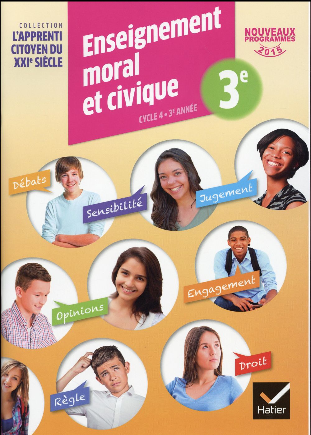 Enseignement moral et civique 3e Cycle 4 L'apprenti citoyen du XXIe siècle. Edition 2016