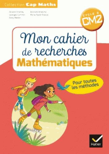 Cap math cycle 3 CM2. Mon cahier de recherche, Edition 2018