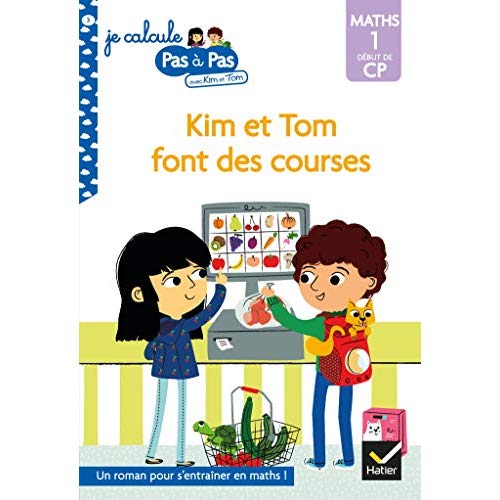 Je calcule pas à pas avec Kim et Tom Tome 3 : Kim et Tom font des courses. Maths 1 début de CP