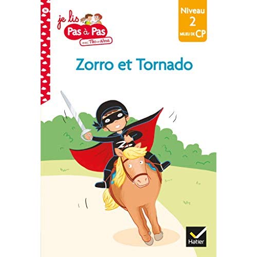 Je lis pas à pas avec Téo et Nina Tome 16 : Zorro et Tornado. Niveau 2 milieu de CP