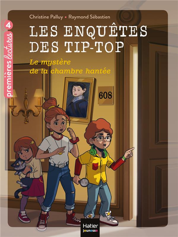 Les enquêtes des Tip-Top Tome 2 : Le mystère de la chambre hantée