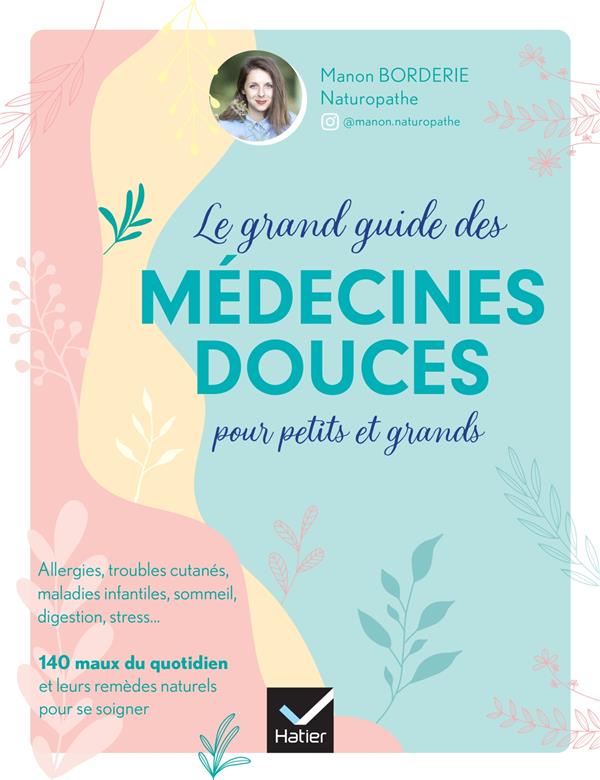 Le grand guide des médecines douces pour petits et grands