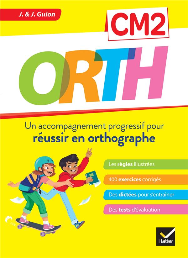 Orth CM2. Un accompagnement progressif pour réussir en orthographe