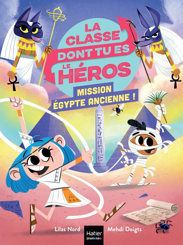La classe dont tu es le héros : Mission Egypte ancienne !