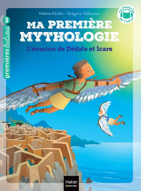 Ma première mythologie Tome 23 : L'évasion de Dédale et Icare. Niveau 3