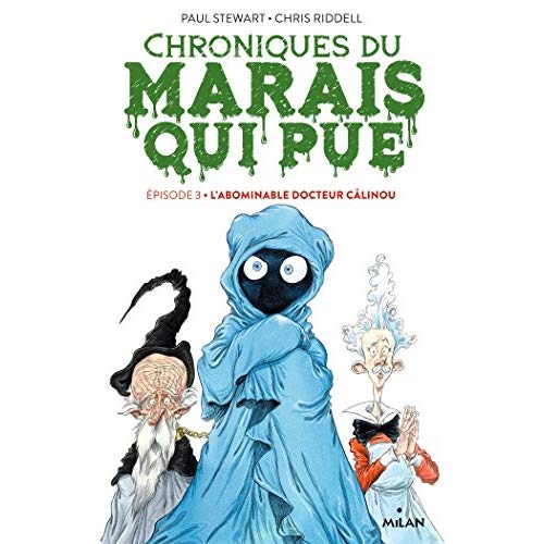 Chroniques du marais qui pue Tome 3 : L'abominable docteur Câlinou