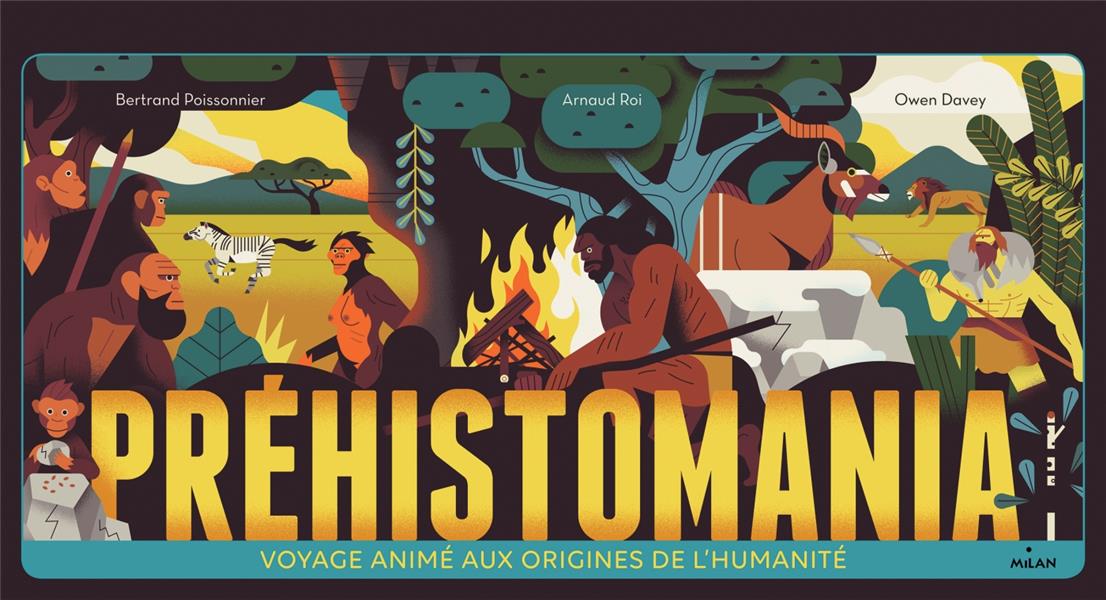 Préhistomania. Voyage animé aux origines de l'humanité