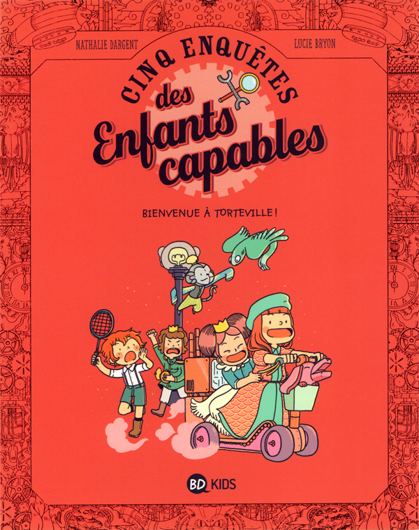 Les enquêtes des enfants capables Tome 5 : Bienvenue à Torteville !